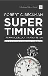 Supertiming: The Unique Elliott Wave System: Keys to Anticipating Impending Stock Market Action (Harriman Modern Classics)