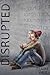 Disrupted by Claire Vale