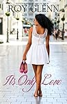 It's Only Love (The Matthews Family Book 1)