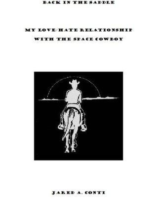 Back in the Saddle: My Love/Hate Relationship with the Space Cowboy (Kindle Edition)