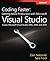 Coding Faster: Getting More Productive with Microsoft Visual Studio (Developer Reference)