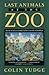 Last Animals at the Zoo: How Mass Extinction Can Be Stopped (A Shearwater Book)