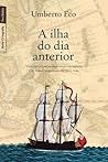 A Ilha do Dia Anterior by Umberto Eco