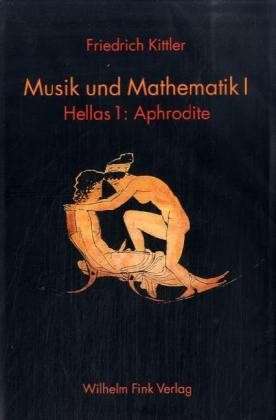 Musik Und Mathematik I. Hellas 1: Aphrodite