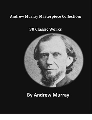 Andrew Murray Masterpiece Collection: 30 Classic Works