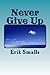 Never Give Up by Erik Smalls