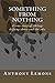 Something from Nothing: A true story of siblings defying abuse and the odds