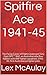 Spitfire Ace 1941-45: The Flying Career of Squadron Leader Tony Gaze DFC** RAF, an Australian who flew fighters with RAF fighter squadrons 1941-45. First Australian jet fighter pilot.