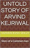 Untold Story of Arvind Kejriwal: Story of a Common man