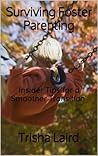 Surviving Foster Parenting: Insider Tips for a Smoother Transition Surviving Foster Parenting: Insider Tips for a Smoother Transition