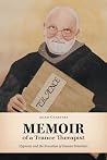Memoir of a Trance Therapist: Hypnosis and the Evocation of Human Potentials Memoir of a Trance Therapist: Hypnosis and the Evocation of Human Potentials