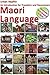 Maori Language: An Introduction for Travellers and Newcomers