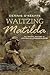 Waltzing Matilda: The Secret History of Australia's Favourite Song