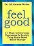 FEEL GOOD: 11 Steps to Overcome Depression & Anxiety Using Brain-Based Mood Therapy ("Feel Better" Collection Book 1)