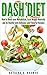DASH Diet: How to Boost your Metabolism, Lose Weight Naturally and Be Healthy with Delicious and Flavorful Recipes