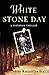 White Stone Day: A Victorian Thriller (Edmund Whitty Victorian Thrillers Book 2)