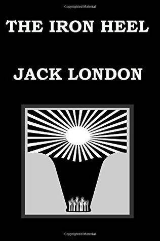 THE IRON HEEL By JACK LONDON