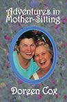 Adventures in Mother-Sitting by Doreen Cox