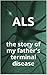 ALS: the story of my father's terminal disease
