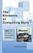 The Elements of Computing Style: 200+ Tips for Busy Knowledge Workers