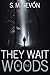 They Wait in the Woods (Bonnie Parker Series Book 1)