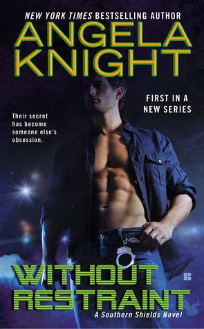 Without Restraint (Southern Shield, #1)