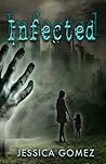 Infected by Jessica Gomez