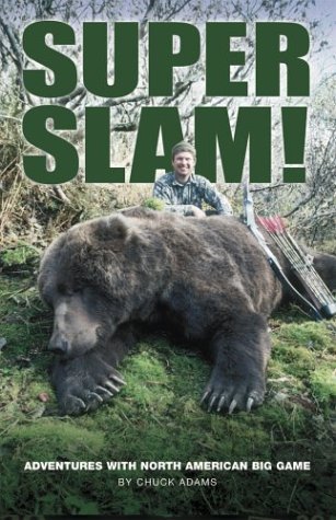 Super Slam: Adventures With North American Big Game (Hardcover)