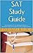 SAT Study Guide: The Definitive SAT-101 Abridged Cliffnotes / Sparknotes-Style Cheat Sheet for (not really) Dummies
