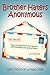 Brother Haters Anonymous by Lynn Dickinson
