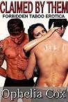 Claimed By Them (Erotic MMF Boy She Grew Up With Menage): Forbidden Taboo Erotica 1