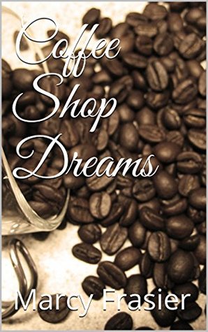 Coffee Shop Dreams (Kindle Edition)