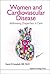 Women And Cardiovascular Disease: Addressing Disparities In Care