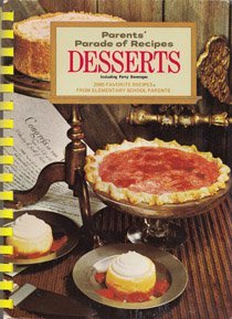 Parents’ Parade of Recipes: Desserts, Including Party Beverages; 2000 Favorite Recipes from Elementary School Parents. (Plastic Comb)