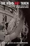 The Road Not Taken: A History of Radical Social Work in the United States Book cover for The Road Not Taken: A History of Radical Social Work in the United States