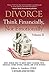 DIVORCE: Think Financially, Not Emotionally® Volume II: What Women Need To Know About Securing Their Financial Future Before, During, And After Divorce