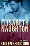 Stolen Seduction by Elisabeth Naughton Stolen Seduction by Elisabeth Naughton