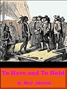 Book cover for To Have And To Hold (Illustrated)