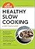All About Healthy Slow Cooking: A Very Quick Guide
