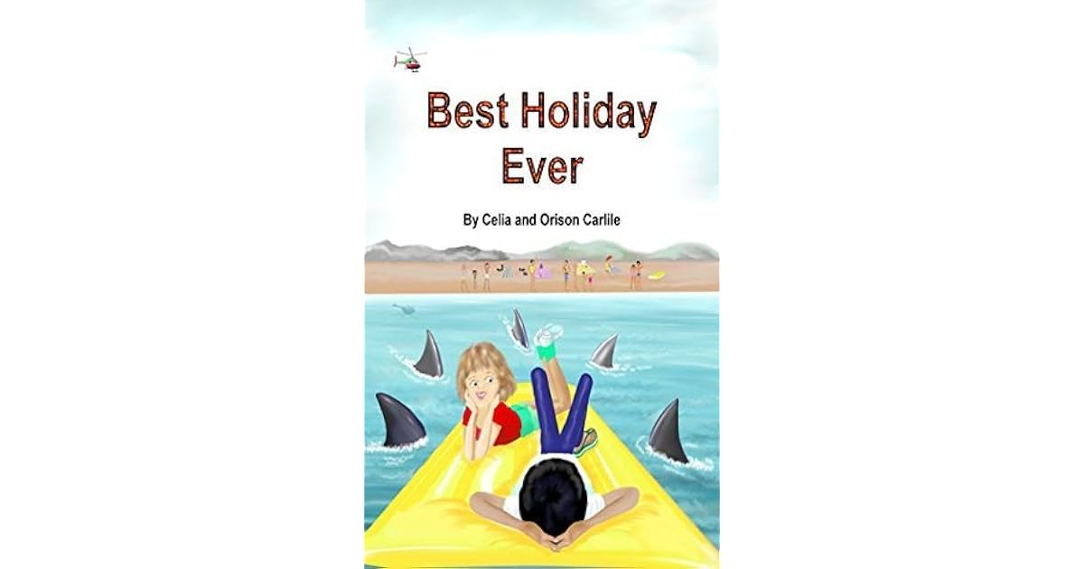 Best Holiday Ever by Orison Carlile