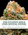 The Stoner's Bible {The Crystal Stone} The Stoner's Bible {The Crystal Stone}