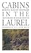 Cabins in the Laurel (Chapel Hill Books)