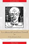 La cabeza del profesor Dowell / El día del juicio final