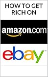 Amazon: How to Make Money on Amazon and Ebay