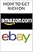 Amazon: How to Make Money on Amazon and Ebay