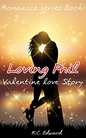 Loving Phil (Valentine Romance, #1)