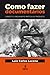 Como Fazer Documentários - Conceito, Linguagem e Prática de Produção (Portuguese Edition)
