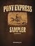 Pony Express Sampler
