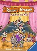 Räuber Grapsch, Band 4 - Räuber Grapsch rund um die Welt