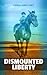Dismounted Liberty